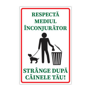 Indicator informare Respectă mediul înconjurător Strânge după câinele tău
