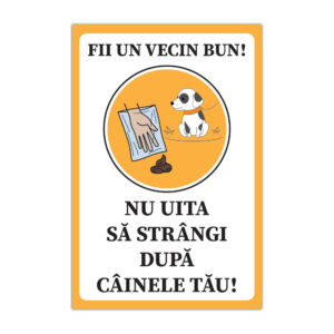 Indicator informare Fii un vecin bun nu uita să strângi după câinele tău