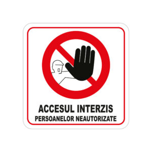 Indicator accesul interzis persoanelor neautorizate