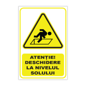 Indicator avertizare Atenție Deschidere la nivelul solului