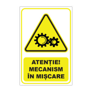 Indicator avertizare Atenție mecanism în mișcare