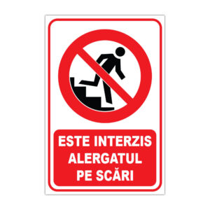 Indicator de interzicere Este interzis alergatul pe scări