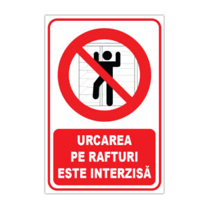 Indicator de interzicere Urcarea pe rafturi este interzisă