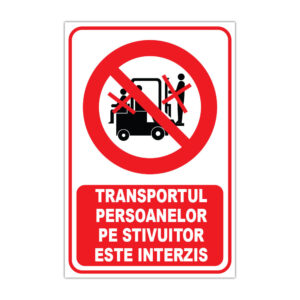 Indicator de interzicere Transportul persoanelor pe stivuitor este interzis