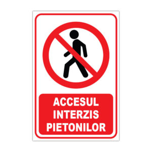 Indicator de interzicere accesul interzis pietonilor