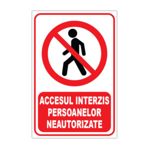 Indicator accesul interzis persoanelor neautorizate
