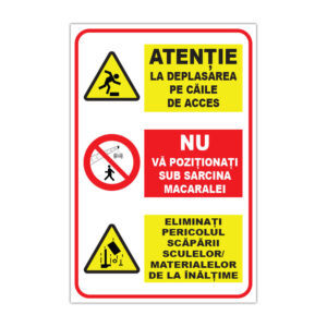 Panou șantier atenție la deplasarea pe căile de acces și nu vă poziționați sub sarcina macaralei