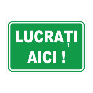 Indicator informare Lucrați aici verde cu text alb