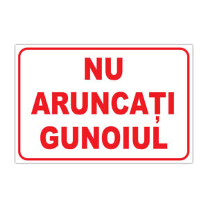 Indicator informare Nu aruncați gunoiul, text roșu pe fundal alb