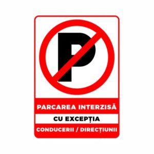 Indicator parcare Parcarea interzisă cu excepția conducerii direcțiunii